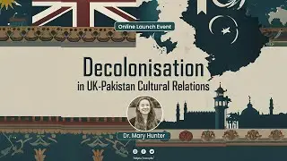 Decolonising UK Pakistan Cultural&nbsp;Relations