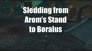 WoW Sledding Tour Arom&rsquo;s Stand to Boralus - Magical Snow Sled - World of Warcraft