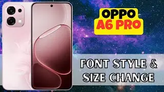 Настройки шрифта Oppo A6 Pro || Изменить размер и стиль шрифта || Изменить стиль и размер шрифта