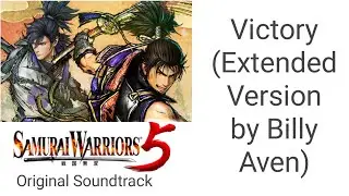 Victory (Results) Extended Version by Billy Aven - Samurai Warriors 5 BGM 