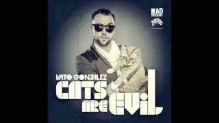 Vato Gonzalez - Cats Are Evil [Official Full Stream]
