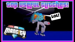 TOP GLITCHES IN MAD CITY