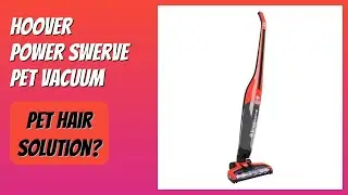 REVIEW (2026): Hoover Power Swerve Pet Vacuum. Features