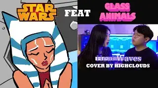 Ahsoka Tano's love declaration feat Glass Animals - 