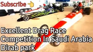 Excellent | Drag Race | Thrilling Action in Dirab Motor PARK Riyadh
