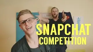 SNAPCHAT COMPETITION!