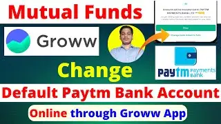 Groww App Se Bank Change Kaise Karein? | Paytm Payment Bank to New Bank Update 🔁