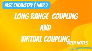 Long Range Coupling| Virtual Coupling| NMR Spectroscopy| MSc Chemistry| With notes