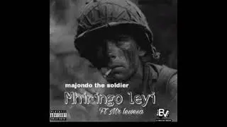 majondo the soldier - mhiringo leyi (official audio) ft Mr lewesa