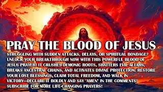 Blood of Jesus Prayer  : Protection, Purity, and Inner Peace