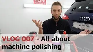 Machine polishing marathon detailing an Estoril Blue Audi SQ5 - Cambridge Autogleam VLOG 007
