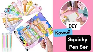 DIY  Squishy Pen Set / How to make Kawaii Pen Set / DIY School Supplies