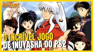 O PIOR JOGO DE INUYASHA DO PS2