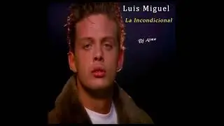 Luis Miguel - La Incondicional - Remix - Dj Atma