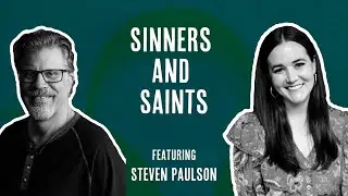 Living as Sinners and Saints with Steven Paulson