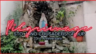 PILGRIMAGE - Sto. Ni&ntilde;o Crusaders  Group 33rd Anniversary Activity | Visita Iglesia