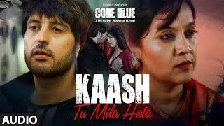 FULL AUDIO: Kaash Tu Mila Hota | Code Blue | Alok Nath, Sushmita Mukherjee | Jubin Nautiyal