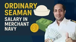 Ordinary Seaman Salary in Merchant Navy
