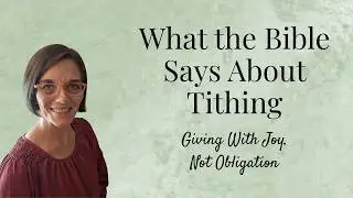 What the Bible Really Says About Tithing (Old & New Testament)