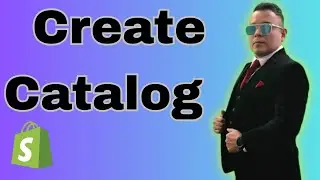 How to Create Catalog in Shopify Step By Step! 2025