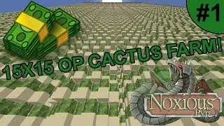 ОГРОМНАЯ ФЕРМА КАКТУСОВ ДЕЛАЕТ НАС БОГАТЫМИ! ~ NOXIOUSPVP #1 (Фракции Minecraft)