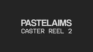 PASTELAIMS Caster Reel 2