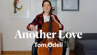 Tom Odell - Another Love (Cello Cover)