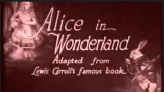 Rediscovered Magic: Alice in Wonderland (1915 Silent Film)
