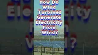 Unlocking the Power of Wind: How Wind Turbines Generate Electricity?!