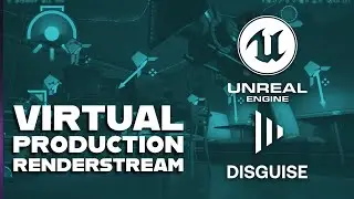 Виртуальное производство Unreal x Disguise: камеры RenderStream, настройка дополненной реальности...