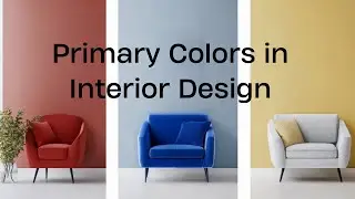 How to Use Red, Blue, and Yellow in Interior Design | Primary Colors in Interior Design