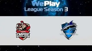 Empire vs Vega | WePlay League 3, 18.02.16