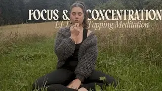 5 min Focus & Concentration Reset - EFT Tapping Meditation