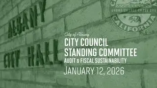 Audit & Fiscal Sustainability City Council Standing Committee - Jan. 12, 2026