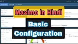 Maximo Basic Configuration and Introduction in Hindi #hindimaximo #mas9.1 #ibmmaximo
