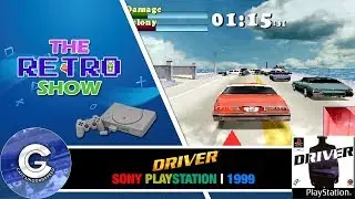The Retro Show | Driver | Playstation 1 | ICONIC GAMING! | Retro Games