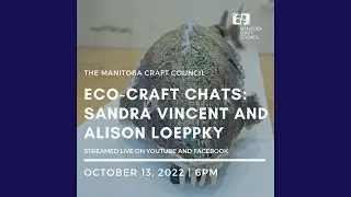 Eco-Craft Interview with Sandra Vincent and Alison Loeppky