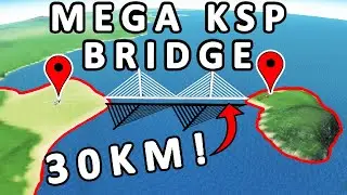 I Built a MEGA BRIDGE In KSP - Kerbal Space Program