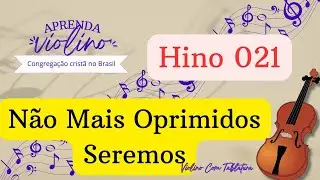 Aprenda a Tocar N&atilde;o mais oprimidos seremos no Violino | Tutorial com Tablatura #021