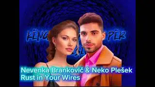 Nevenka Brankovič and Neko Ple&scaron;ek - Rust in Your Wires (K&euml;nga Shqiptare P&euml;r AiVision)