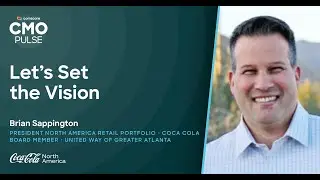 ‘Let’s Set the Vision’ with Brian Sappington, President Retail Portfolio Coca-Cola North America