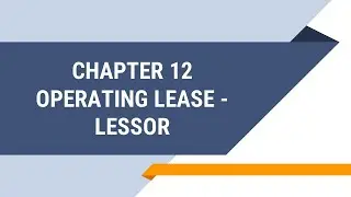 CHAPTER 12: OPERATING LEASE
