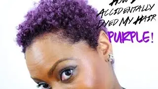 How I ACCIDENTALLY Dyed My Hair Purple!