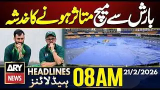 Rain May Affect PAK v NZ Match | ARY News 8 AM Headlines | 21th Feb 26
