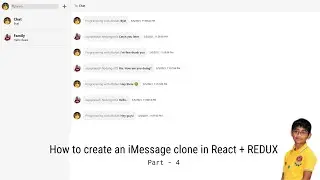 How to create an iMessage clone using react (w/ REDUX!) - Part 4