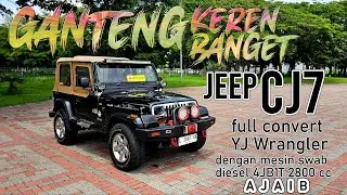 Ganteng Keren Banget!! Jeep CJ7 full Convert YJ Wrangler dgn mesin swab Diesel 4JB1T 2800cc Ajibb !!