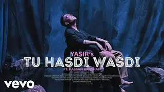YASIR - Tu Hasdi Wasdi