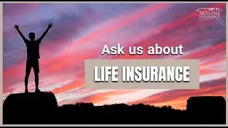 Ask Us About Life Insurance in Utah | Skyline Insurance Agency