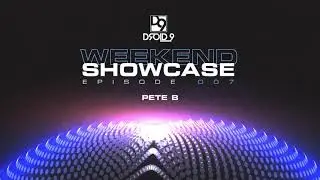 Droid9 Weekend Showcase 007 - Pete B
