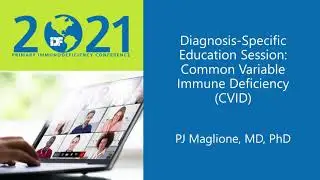 Diagnosis-Specific Education Session: Common Variable Immune Deficiency